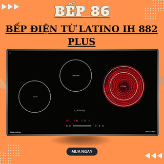 Bếp điện từ latino ltih 882 plus | 3 vùng nấu 2 từ 1 hồng ngoại | bảo hành chính hãng 3 năm
