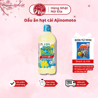 Dầu ăn hạt cải Ajinomoto ăn kiêng giảm cân ít calo Nhật Bản nguyên chất 1000gr - Nếp Shop