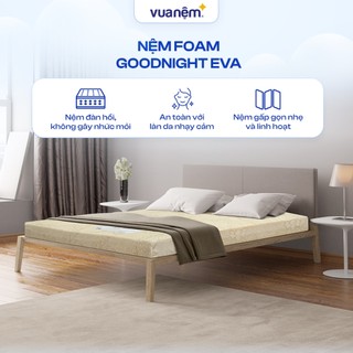 Nệm foam Goodnight Eva 10cm tại Vua Nệm - Gấp gọn tiện lợi, cải thiện tốt tình trạng đau lưng