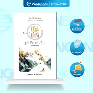 SÁCH - Thả trôi phiền muộn (TB) - Tác giả Suối Thông