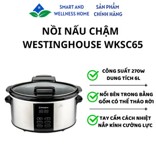 Nồi nấu chậm Westinghouse 6L WKSC65 - Bảo hành 12 tháng