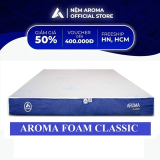 Nệm Foam Aroma Classic vải gấm thun - Độ êm vừa phải thoáng khí - Bảo hành 10 năm