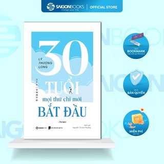 Sách - 30 tuổi - Mọi Thứ Chỉ Mới Bắt Đầu - Tác giả Lý Thượng Long