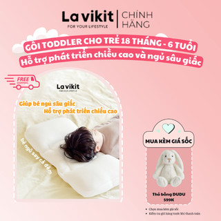 Gối Toddler La vikit cho trẻ 18 tháng - 6 tuổi hỗ trợ phát triển chiều cao & ngủ sâu giấc