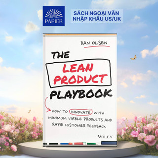Sách - The Lean Product Playbook: How to Innovate with Minimum Viable Products and Rapid Customer Feedback