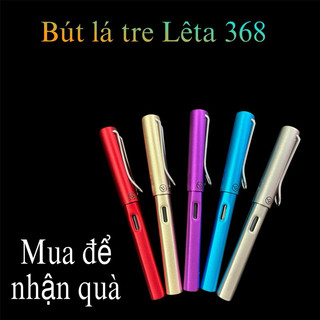Bút Lêta 368 ngòi lá tre không rỉ bút luyện chữ đẹp bút luyện calligraphy nét thanh nét đậm bút mực bút máy