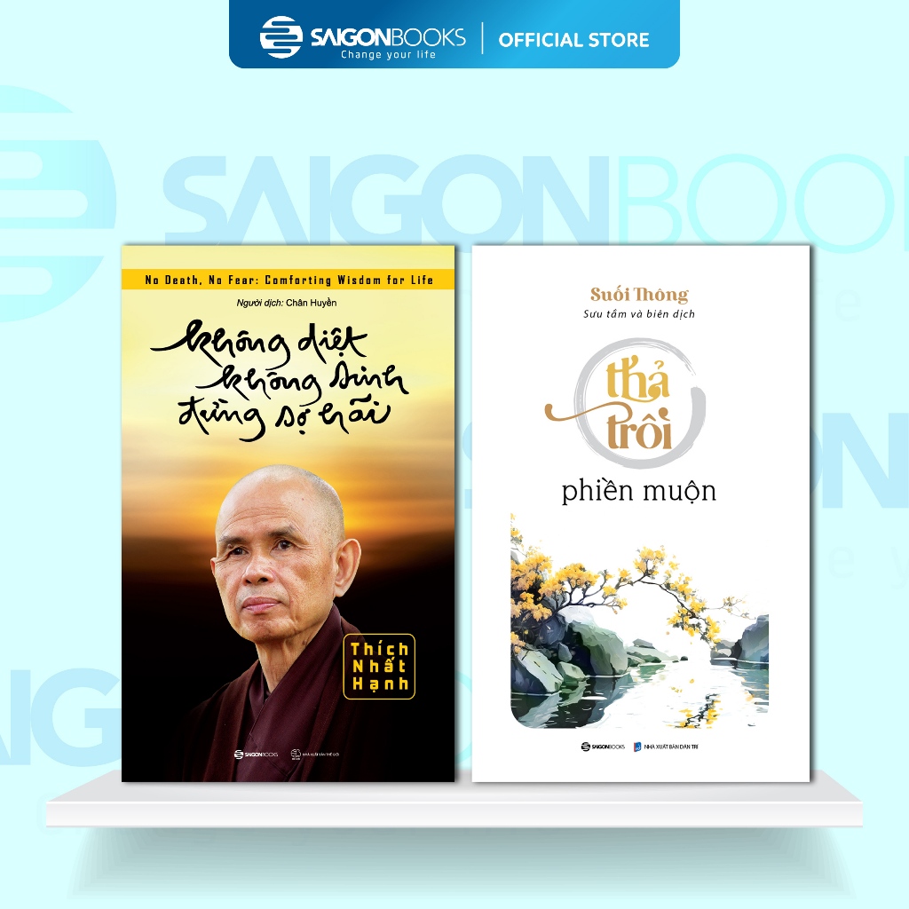  Combo Sách - Không Diệt Không Sinh Đừng Sợ Hãi + Thả Trôi Phiền Muộn 