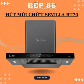 Máy hút mùi sevilla bt70 | cảm biến vẫy tay thông minh | tự làm sạch động cơ | bảo hành 2 năm