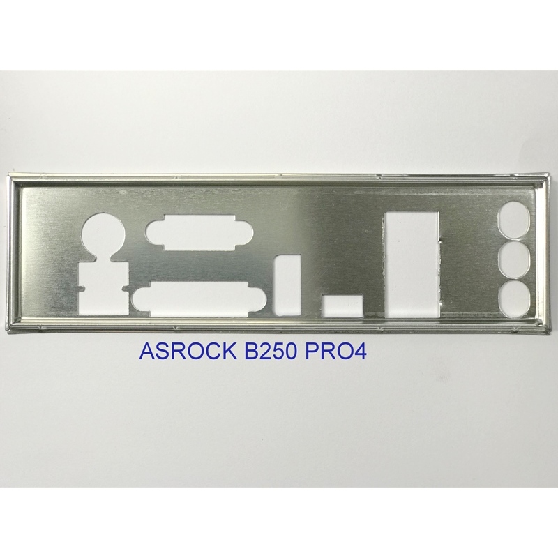 FE chặn main ASROCK B250 PRO4 (Mainboard IO Shield: 9)