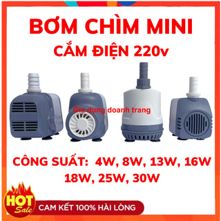 Máy bơm nước chìm mini 4W 8W 13W 16W 18W 25W 30W điện 220V, Bơm quạt hơi nước, Bể cá thủy sinh, Hòn non bộ