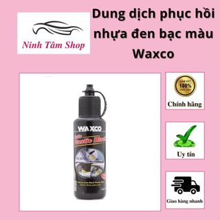 Dung dịch phục hồi nhựa đen bạc màu Waxco