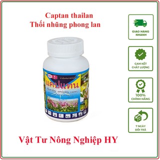 Thối nhũn Phong Lan Captan ThaiLan ( 50 gram )