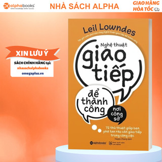 Sách nghệ thuật giao tiếp để thành công nơi công sở - leil lowndes