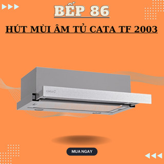 Máy hút mùi cata tf 2003 duralum 600 | hút mùi âm tủ | bảo hành chính hãng 2 năm