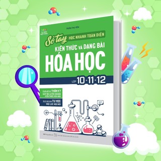 Sách Sổ tay học nhanh toàn diện kiến thức và dạng bài Hóa học lớp 10 – 11 – 12