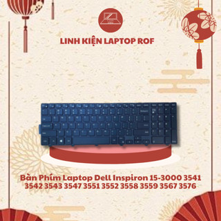 Bàn phím laptop dell inspiron 15-3000 3541 3542 3543 3547 3551 3552 3558 3559 3567 3576 bảo hành 9t