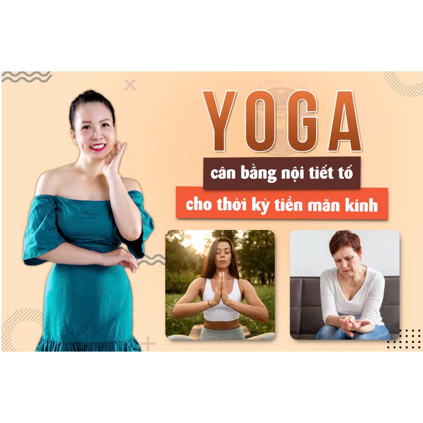 Yoga cân bằng nội tiết tố cho thời kỳ tiền mãn kinh - Khóa học online VMC