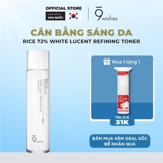 Nước Hoa Hồng 9 Wishes Rice 72% White Lucent Refining Toner 150ml Chiết Xuất Gạo Cấp Ẩm & Làm Sáng Da