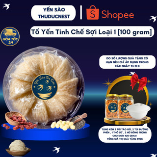 Tổ Yến Tinh Chế Sợi Loại 1 Nguyên Chất 100% - Yến Sào Thuducnest