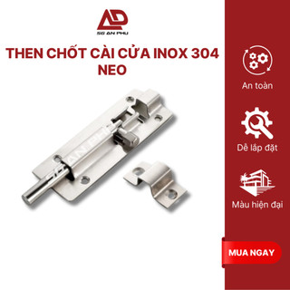 Then chốt gài cửa, chốt mập NEO inox 304 1 - 6 tấc | NPP SG An Phú