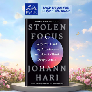 Sách - Stolen Focus: Why You Can't Pay Attention--and How to Think Deeply Again
