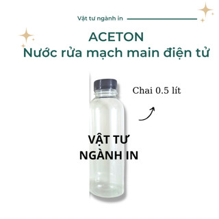 Aceton nước rửa mạch main điện tử