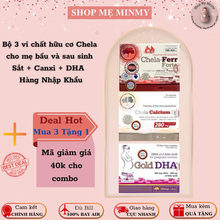 Combo vi chất mẹ bầu và sau sinh: Sắt Chela-Ferr Forte+Gold DHA+ Canxi Chela-Calcium D3-MINMY BABY
