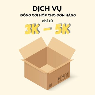 Dịch vụ đóng gói hộp cho đơn hàng
