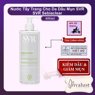 [Chính Hãng] Nước Tẩy Trang SVR SEBIACLEAR Eau Micellaire 400ml - Dành Cho Da Dầu Mụn