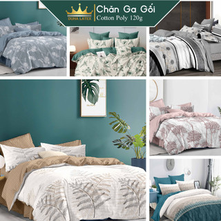 (TỔNG) Bộ chăn ga gối Cotton Poly 120g 5 món,hàng mẫu mới nhất năm decor phòng ngủ, homestay hotel DUHALATEXCP120