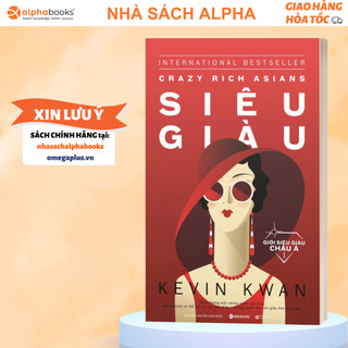 Sách giới siêu giàu châu á 1: siêu giàu - crazy rich asians