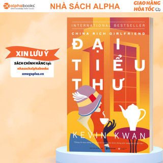 Sách - Giới Siêu Giàu Châu Á 2: Đại Tiểu Thư - China Rich Girlfriend (Alpha Books AT)