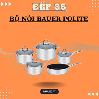 Bộ nồi Bauer Polite Plus | Chất liệu inox 304 cao cấp | Bộ nồi cao cấp - Bảo hành chính hãng 1 năm
