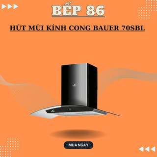 Máy hút mùi bauer bc 70sbl | công suất 1200m3/h | bảo hành chính hãng bauer 2 năm