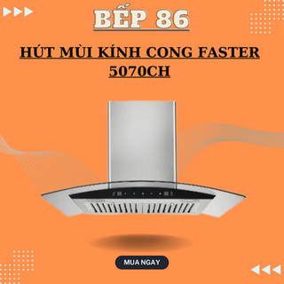 Máy hút mùi faster fsn 5070ch | điều khiển cảm ứng vẫy tay | công suất 1200m3/h | bảo hành chính hãng 2 năm