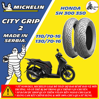 (Cặp Michelin cho SH300 350) vỏ lốp xe Michelin City Grip 2 hàng châu âu cho SH 300 350. Size 110/70-16 và 130/70-16