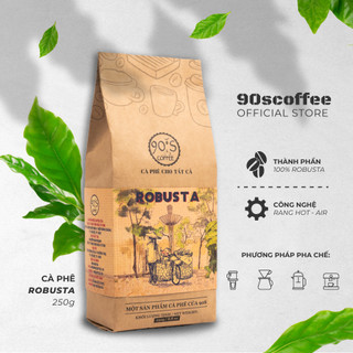 Cà Phê Robusta 90S Coffee Đắng Đậm Thơm Nồng Gu Truyền Thống, Cà Phê Rang Mộc Nguyên Chất 100%