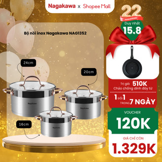 Bộ nồi inox bếp từ cao cấp nagakawa nag1352 3 nồi kích thước nồi to nhỏ 16cm/20cm/24cm phù hợp bếp từ bếp gas