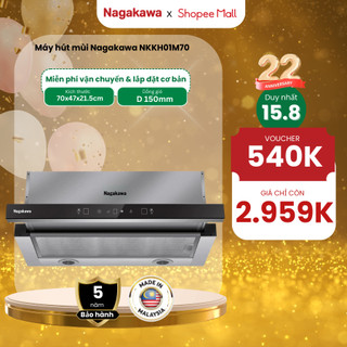 Miễn phí công lắp đặt - Máy hút mùi cao cấp Nagakawa NKKH01M70 - Bảo hành 5 năm tại nhà - Hàng chính hãng