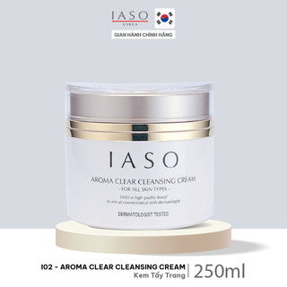 I02 Kem tẩy trang - Aroma Clear Cleansing Cream 250ml - IASO