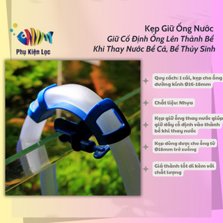 Kẹp giữ ống nước | giữ cố định ống lên thành bể khi thay nước bể cá, bể thủy sinh
