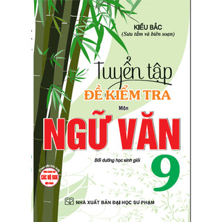 Sách - Tuyển Tập Đề Kiểm Tra Môn Ngữ Văn 9 Bồi Dưỡng Học Sinh Giỏi (Dùng Chung Cho Các Bộ SGK Hiện Hành) - HA