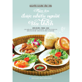 Sách - Món Ăn Được Nhiều Người Ưa Thích - Món Ăn Bắc - Trung - Nam (VTK)