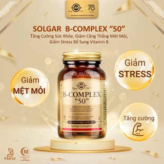 Viên Uống Solgar Complex-50 - Tăng Cường Sức Khỏe, Giảm Căng Thẳng Mệt Mỏi, Giảm Stress Căng Thẳng [ 100 viên ]