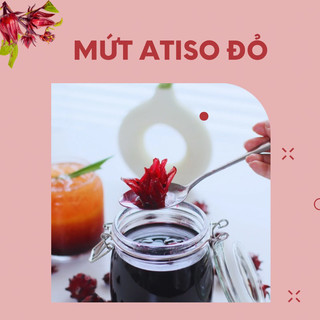 Combo 250gr Trà + 500gr Mứt Atiso đỏ (Lạc thần, Hibiscus, Bụp giấm)