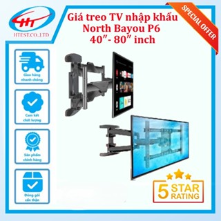 Giá treo TV nhập khẩu North Bayou P6 40′′- 80′′ inch/NB P4 (32-55inch)-Hàng chính hãng