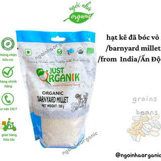 Hạt kê hữu cơ đã bóc vỏ Just Organik - Organic Barnyard Millet