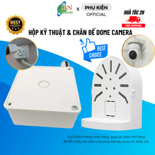 Hộp kỹ thuật camera, chân đế dome camera thi công thẩm mỹ, an toàn