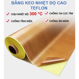 Vải Teflon chịu nhiệt có keo, chống cháy, cách nhiệt máy hàn nhiệt , băng PTFE
