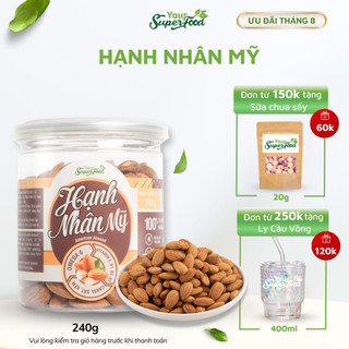 Hạnh Nhân hàng chuẩn Mỹ thơm béo tự nhiên Your Superfood